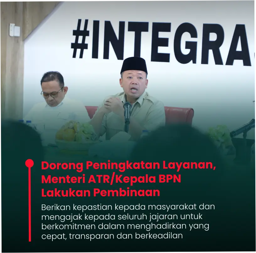 Badan Pertanahan Nasional (BPN) Dorong Peningkatan Efisiensi dan Transparansi dalam Pengelolaan Tanah