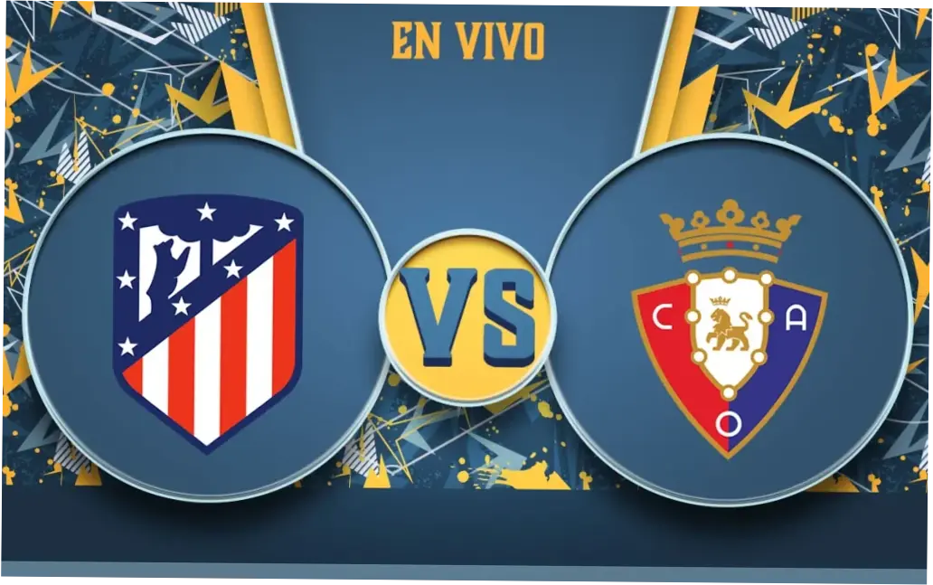 Osasuna vs Atletico Madrid: Pertarungan Sengit di La Liga