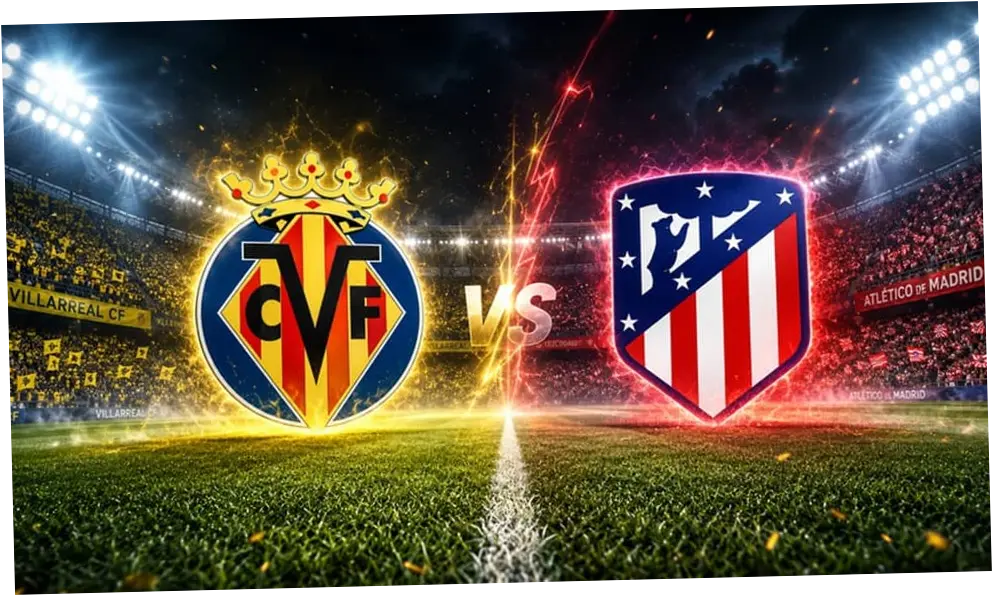 Villarreal CF vs Atlético Madrid: Pertarungan Sengit di Liga Spanyol
