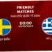 Pertandingan Persahabatan Internasional: Swedia vs Yunani Berakhir Imbang 2-2