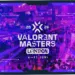 VALORANT Masters London 2026: Persiapan, Pertandingan, dan Kesempatan Baru